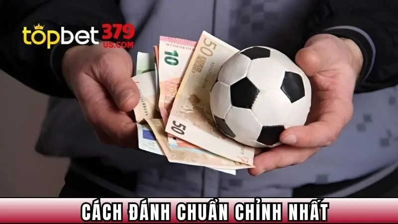 Cách đánh chuẩn chỉnh tại TOPBET379